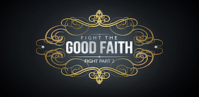 Fight the Good Faith Fight Part 2